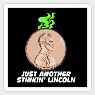 Just Another Stinkin' Lincoln Sticker